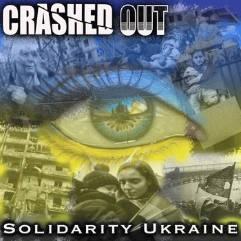Crashed Out : Solidarity Ukraine